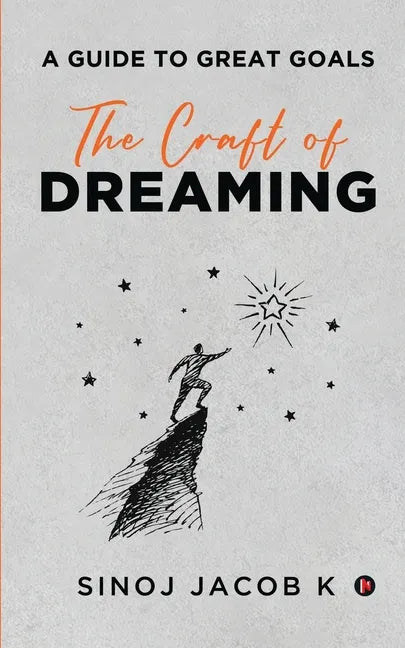 The Craft of Dreaming: A Guide to Great Goals - Paperback