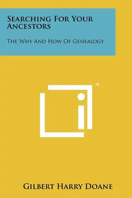 Searching For Your Ancestors: The Why And How Of Genealogy - Paperback