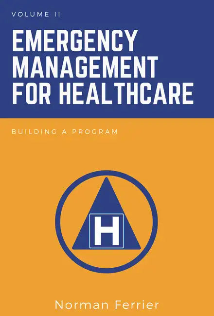 Emergency Management for Healthcare: Building a Program - Paperback