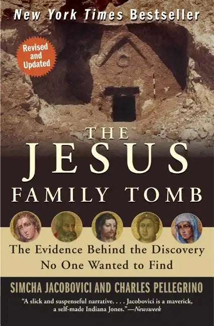 The Jesus Family Tomb: The Evidence Behind the Discovery No One Wanted to Find - Paperback