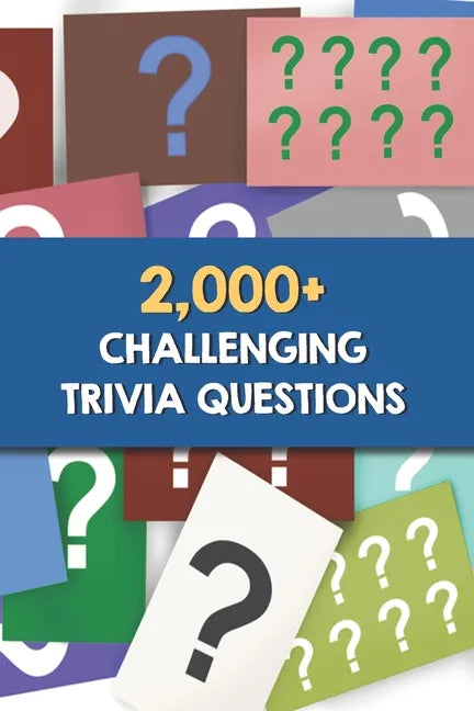 2,000+ Challenging Trivia Questions: Trivia Wednesday Night - Paperback