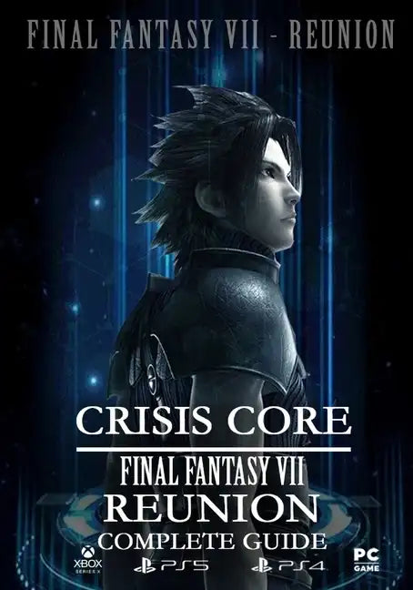 Crisis Core Final Fantasy VII REUNION Complete Guide: (Update 2022) - Paperback
