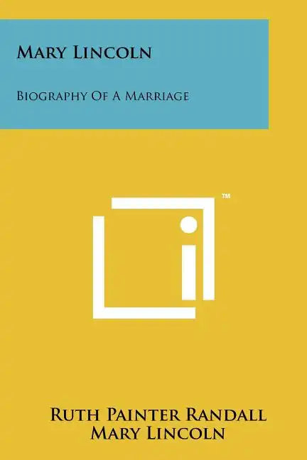 Mary Lincoln: Biography Of A Marriage - Paperback