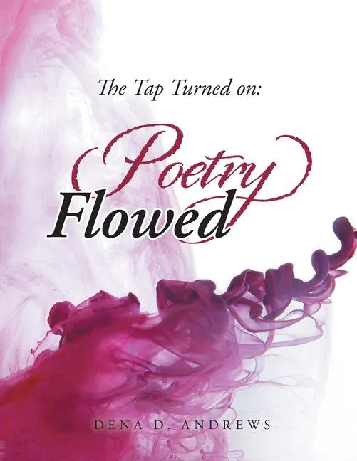 The Tap Turned On: Poetry Flowed - Paperback