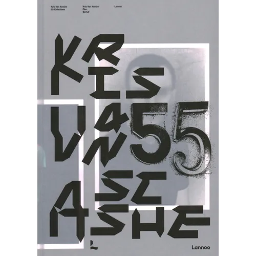 Kris Van Assche: 55 Collections: Krisvanassche, Dior, Berluti - Hardcover