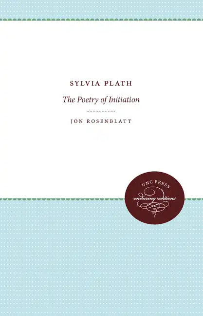Sylvia Plath: The Poetry of Initiation - Paperback
