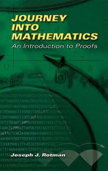 Journey Into Mathematics: An Introduction to Proofs - Paperback