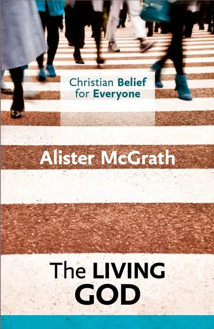 Christian Belief for Everyone: The Living God - Paperback