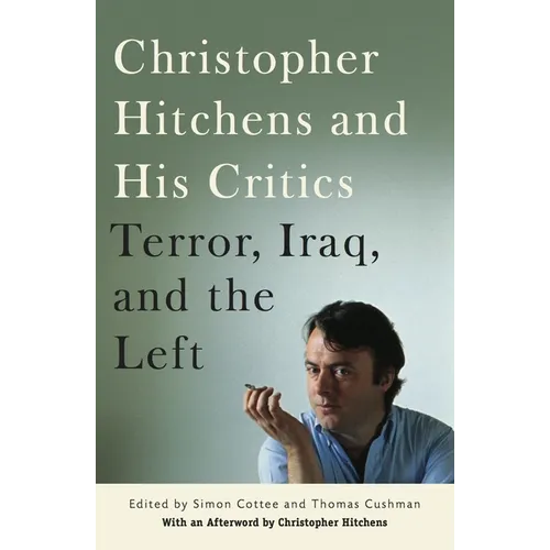 Christopher Hitchens and His Critics: Terror, Iraq, and the Left - Paperback