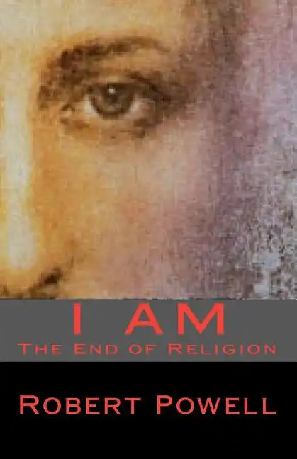 I Am: The End of Religion - Paperback