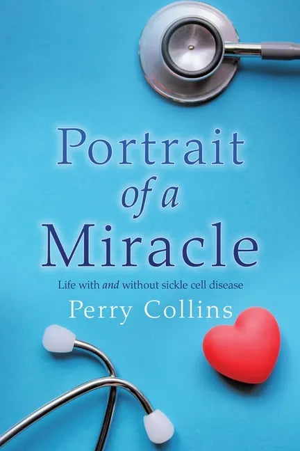Portrait Of A Miracle: Life with and without sickle cell disease - Paperback
