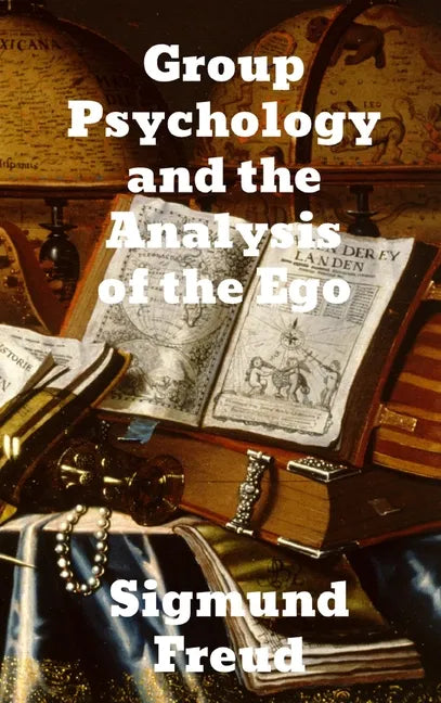 Group Psychology and The Analysis of The Ego - Hardcover