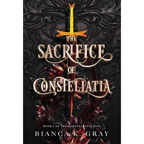The Sacrifice of Constellatia: Book 1 - Hardcover