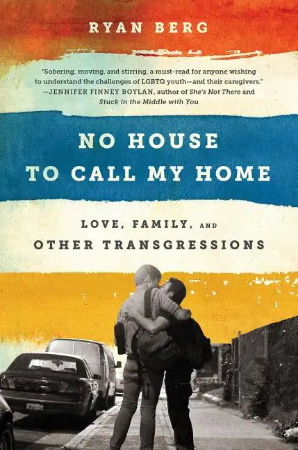 No House to Call My Home: Love, Family, and Other Transgressions - Paperback
