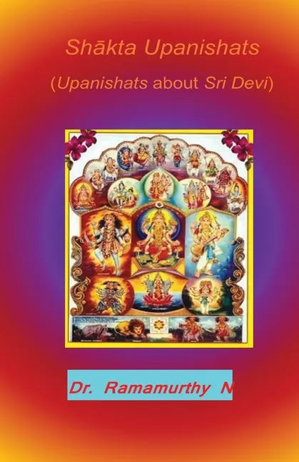 Shākta Upanishats: Upanishats about Sri Devi - Paperback