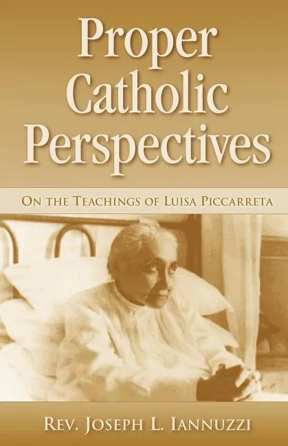 Proper Catholic Perspectives: On the Teachings of Luisa Piccarreta - Paperback