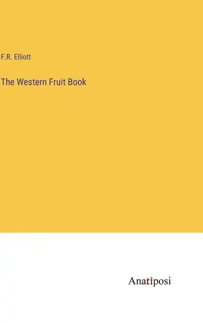 The Western Fruit Book - Hardcover