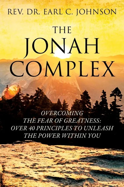 The Jonah Complex: Overcoming The Fear Of Greatness: Over 40 Principles to Unleash The Power Within You - Paperback