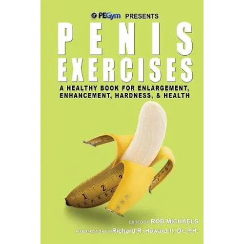 Penis Exercises: A Healthy Book for Enlargement, Enhancement, Hardness, & Health - Paperback