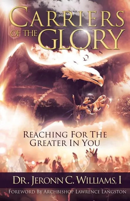 Carriers of the Glory: Reaching for the Greater in You - Paperback