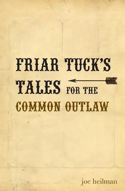 Friar Tuck's Tales for the Common Outlaw - Paperback