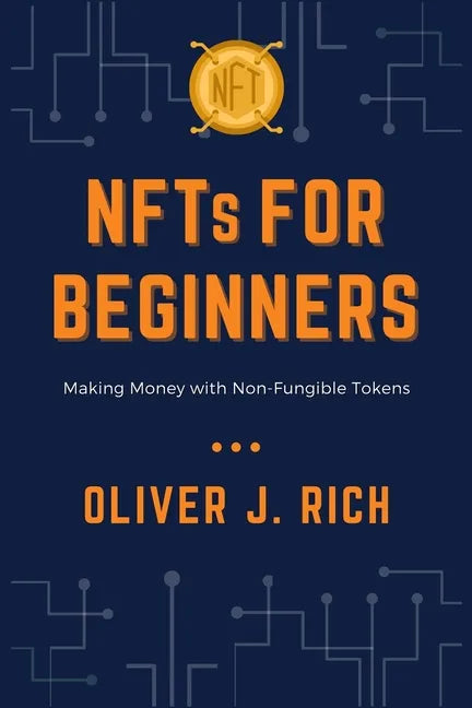 NFTs for Beginners: Making Money with Non-Fungible Tokens - Paperback