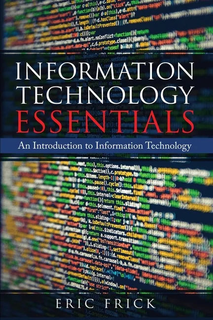 Information Technology Essentials: An Introduction to Information Technology - Paperback