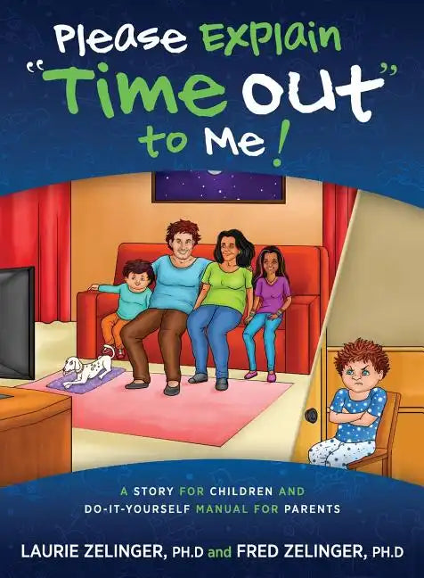 Please Explain Time Out to Me: A Story for Children and Do-it-Yourself Manual for Parents - Paperback