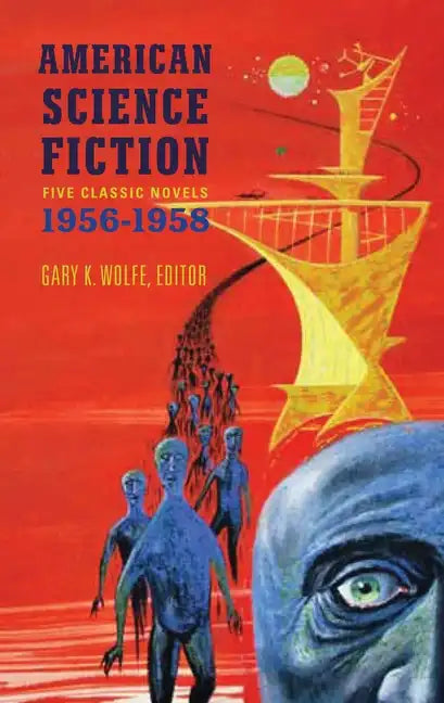 American Science Fiction: Five Classic Novels 1956-58 (Loa #228): Double Star / The Stars My Destination / A Case of Conscience / Who? / The Big Time - Hardcover