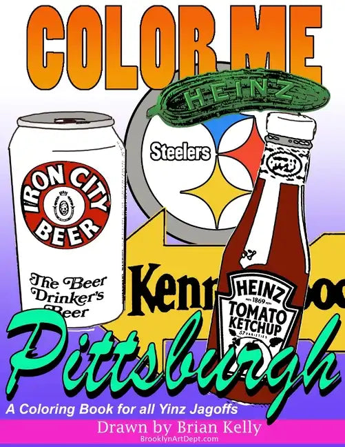 Color Me Pittsburgh: A coloring book for all ages about Pittsburgh - Paperback