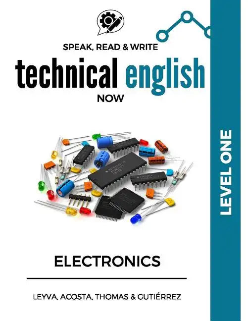 Speak, Read & Write Technical English Now: Electronics - Level 1 - Paperback