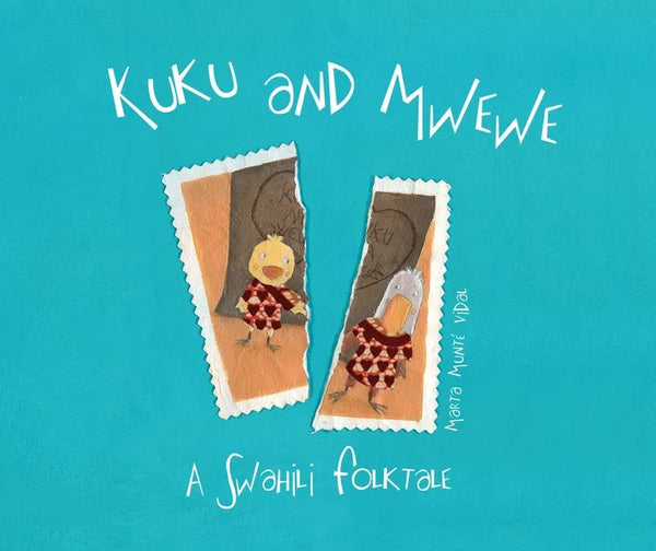 Kuku and Mwewe - A Swahili Folktale: A Swahili Folktale - Hardcover