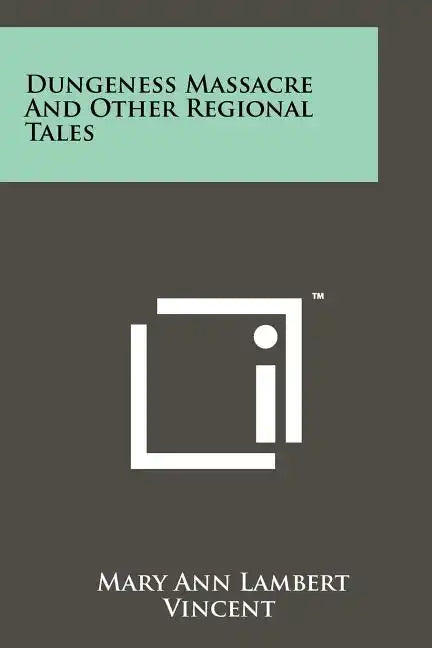 Dungeness Massacre And Other Regional Tales - Paperback