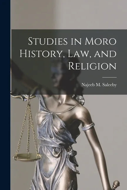 Studies in Moro History, Law, and Religion [microform] - Paperback