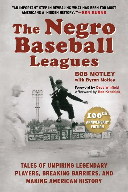 The Negro Baseball Leagues: Tales of Umpiring Legendary Players, Breaking Barriers, and Making American History - Hardcover