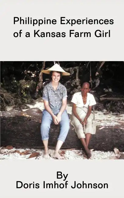 Philippine Experiences of a Kansas Farm Girl - Hardcover