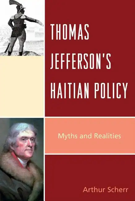 Thomas Jefferson's Haitian Policy: Myths and Realities - Paperback