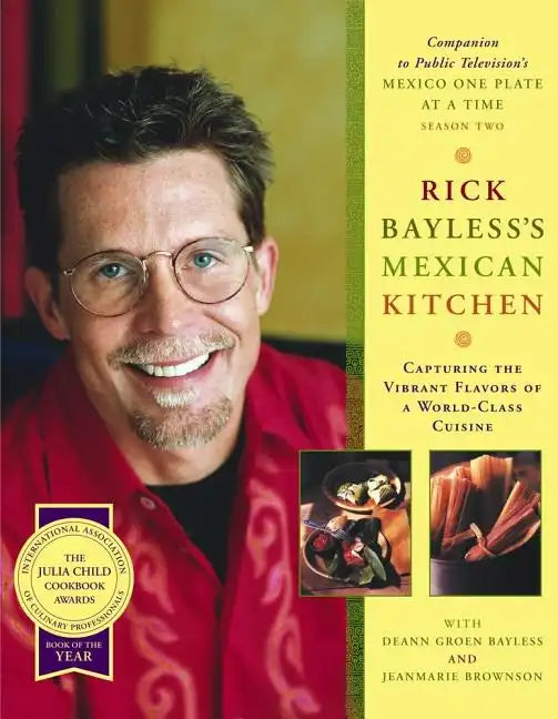 Rick Bayless's Mexican Kitchen: Capturing the Vibrant Flavors of a World-Class Cuisine - Hardcover