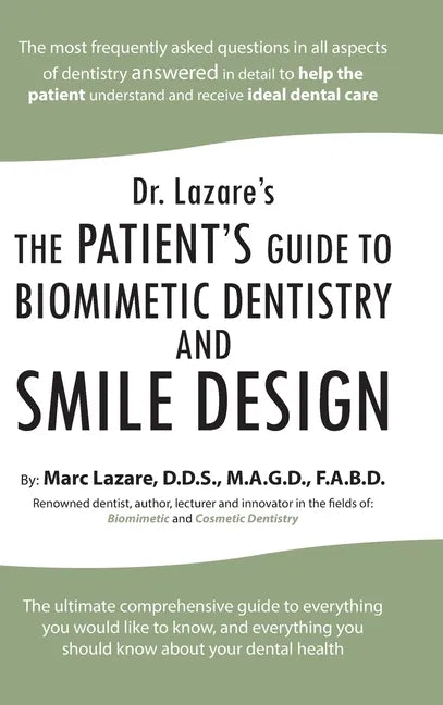 Dr. Lazare's: The Patient's Guide to Biomimetic Dentistry and Smile Design - Hardcover