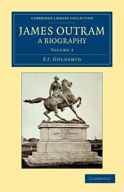 James Outram: A Biography - Volume 2 - Paperback