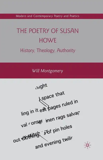 The Poetry of Susan Howe: History, Theology, Authority - Paperback