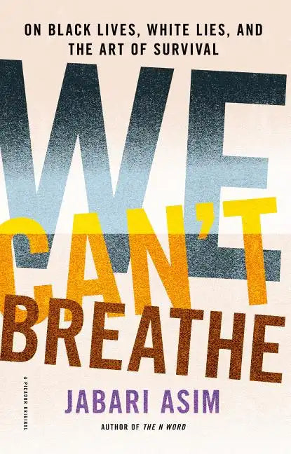 We Can't Breathe: On Black Lives, White Lies, and the Art of Survival - Paperback