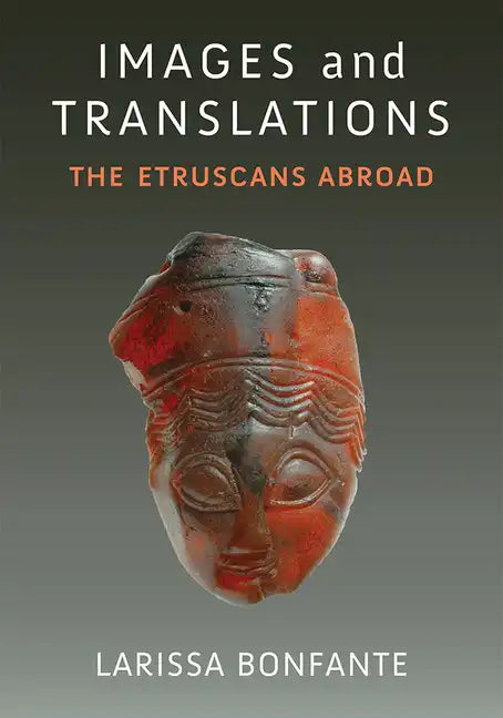 Images and Translations: The Etruscans Abroad - Hardcover
