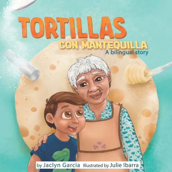Tortillas Con Mantequilla: A bilingual story (Spanish/English) - Paperback