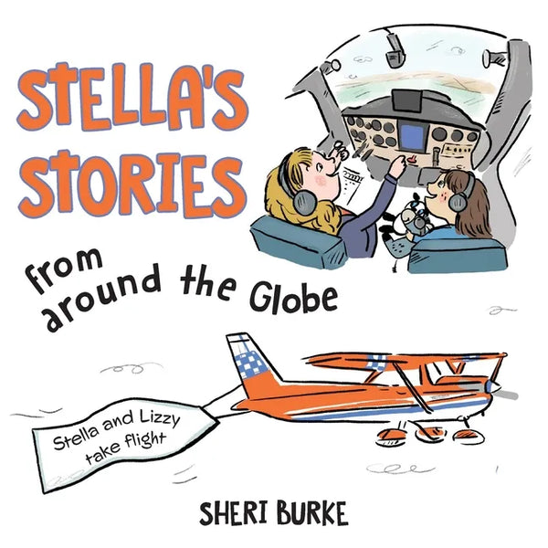 Stella's Stories from around the Globe: Stella and Lizzy take flight - Paperback