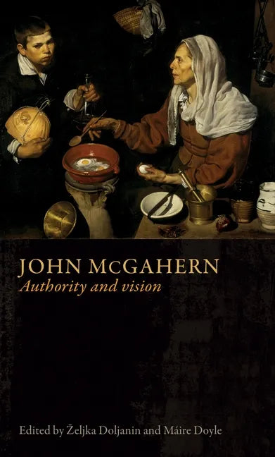 John McGahern: Authority and Vision - Paperback