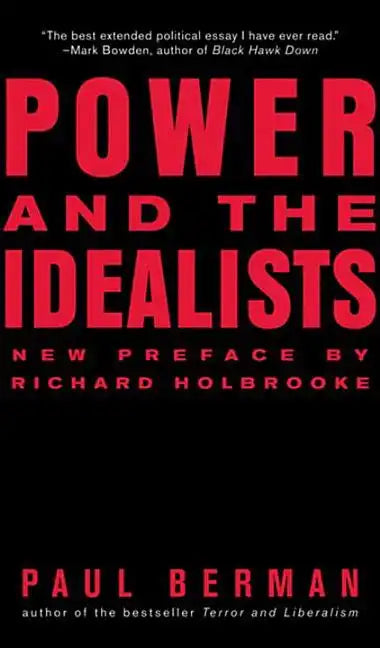 Power and the Idealists: Or, the Passion of Joschka Fischer, and Its Aftermath - Paperback
