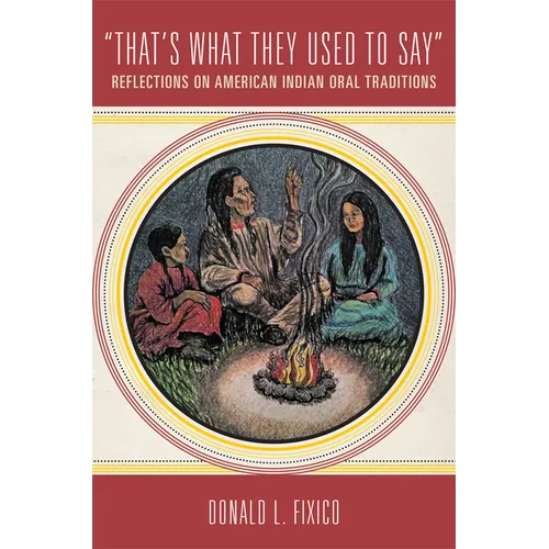 "That's What They Used to Say": Reflections on American Indian Oral Traditions - Paperback