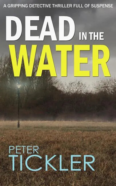 DEAD IN THE WATER a gripping detective thriller full of suspense - Paperback