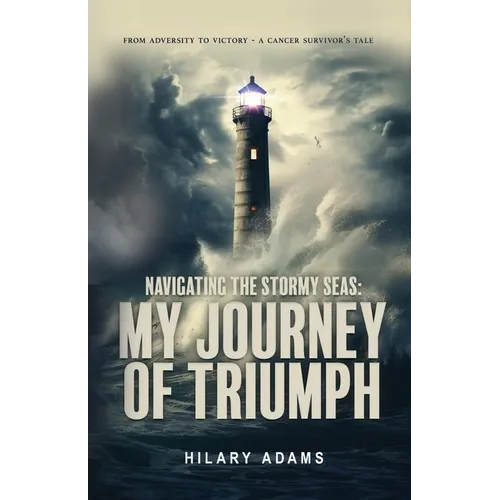 Navigating the Stormy Seas: My Journey of Triumph - Paperback